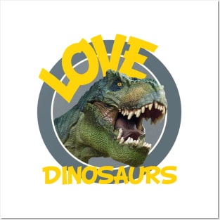 Love Dinosaurs Posters and Art